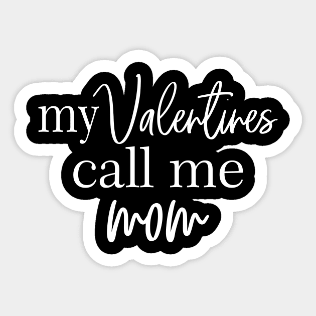 my valentines call me mom Sticker by Bequeen